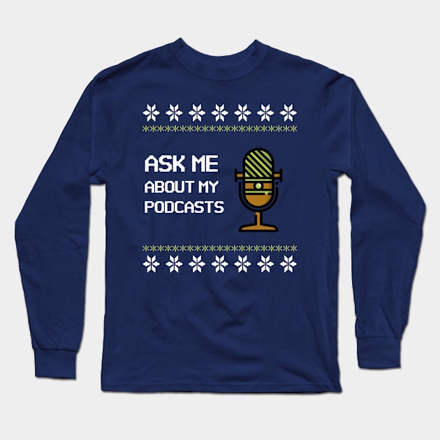 Ugly Xmas Sweater for Podcast Fans Long Sleeve T-Shirt by RareLoot19